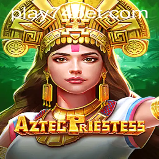 AztecPriestess: Explore the Mystical World of 74bet's Latest Game