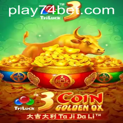 Explore the Exciting World of 3CoinGoldenOX with 74bet